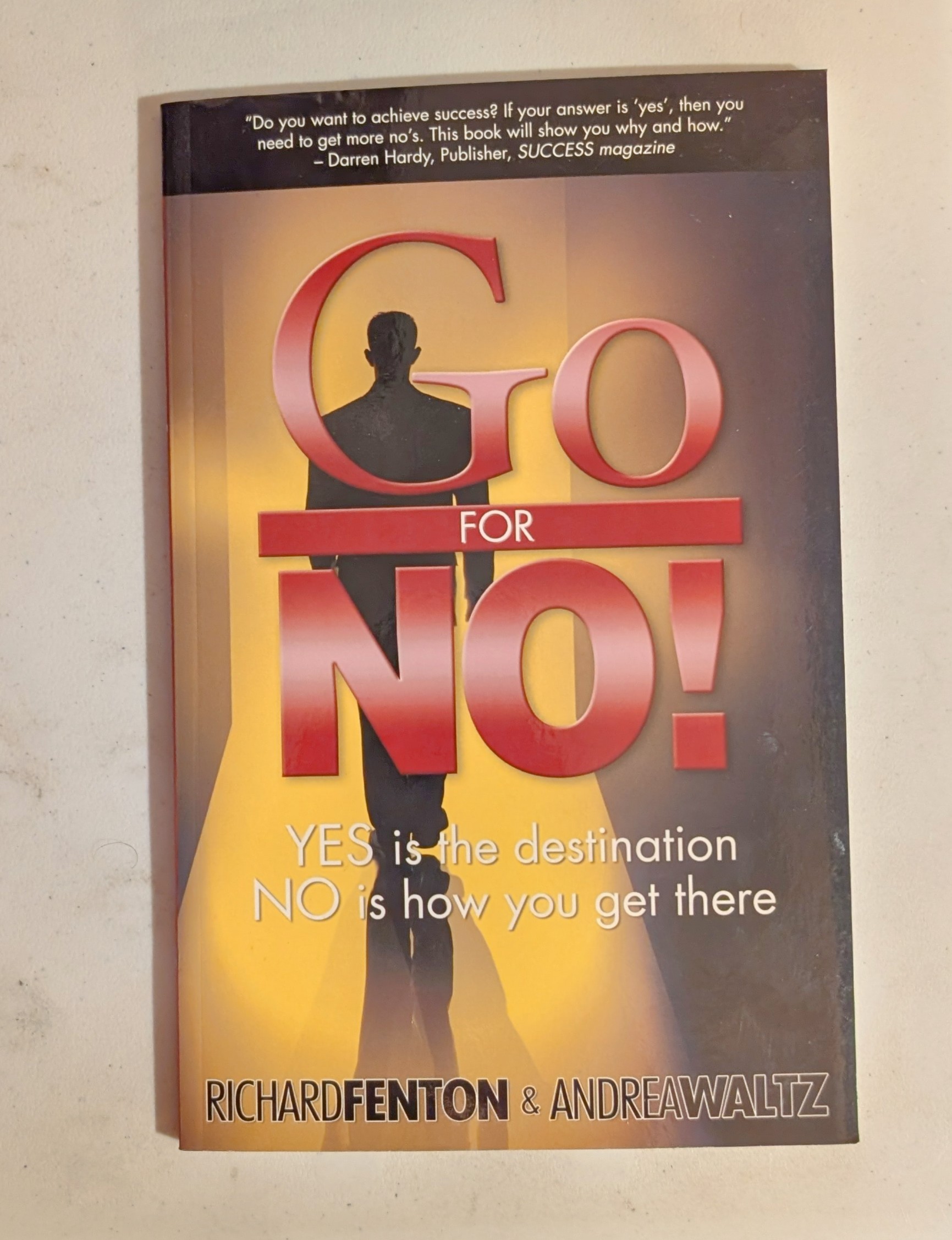 Go for No! by Richard Fenton & Andrea Waltz