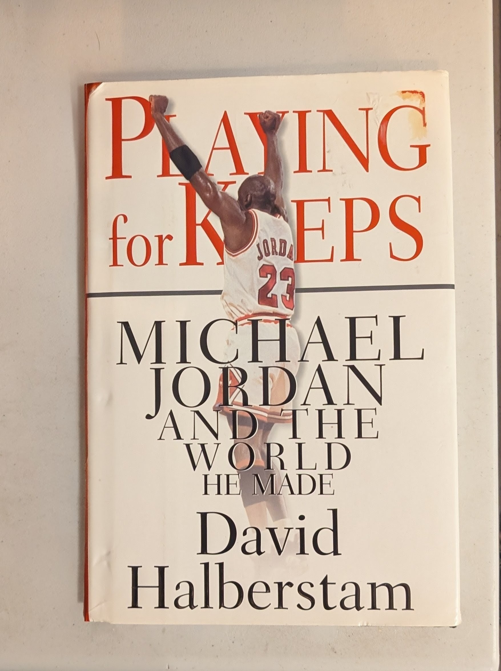 Playing for Keeps: Michael Jordan and the World He Made