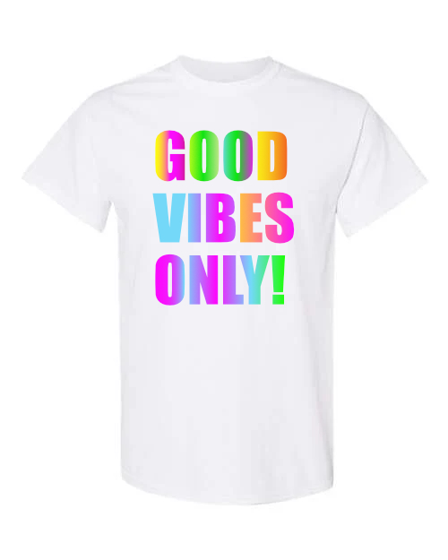 Graphic Apparel, Gildan, Jerzees, Unisex Small-XLarge, Good Vibes Only,  50/50, 100% cotton, Crew neck,