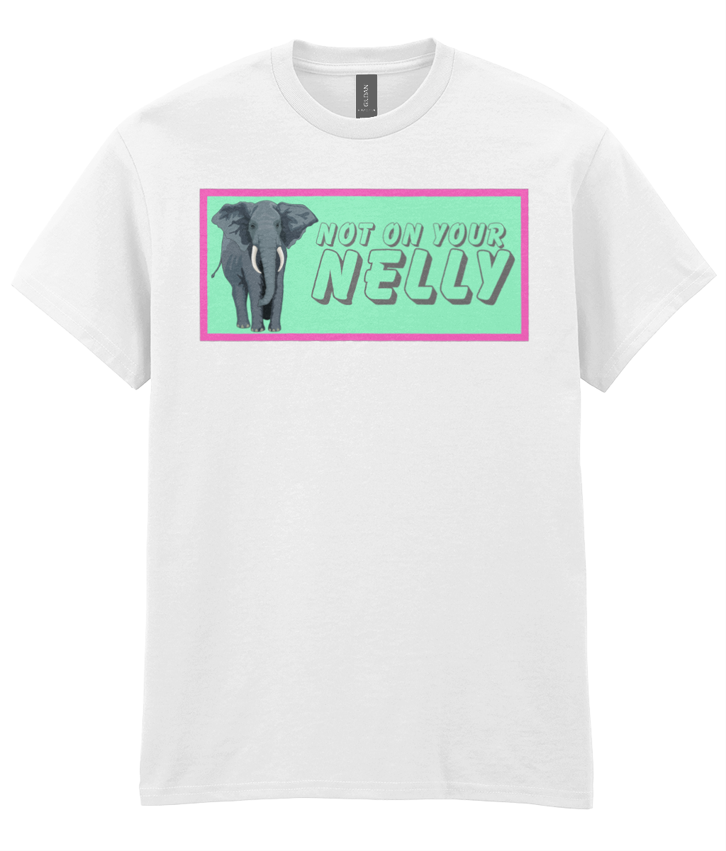 Not On Your Nelly T-shirt