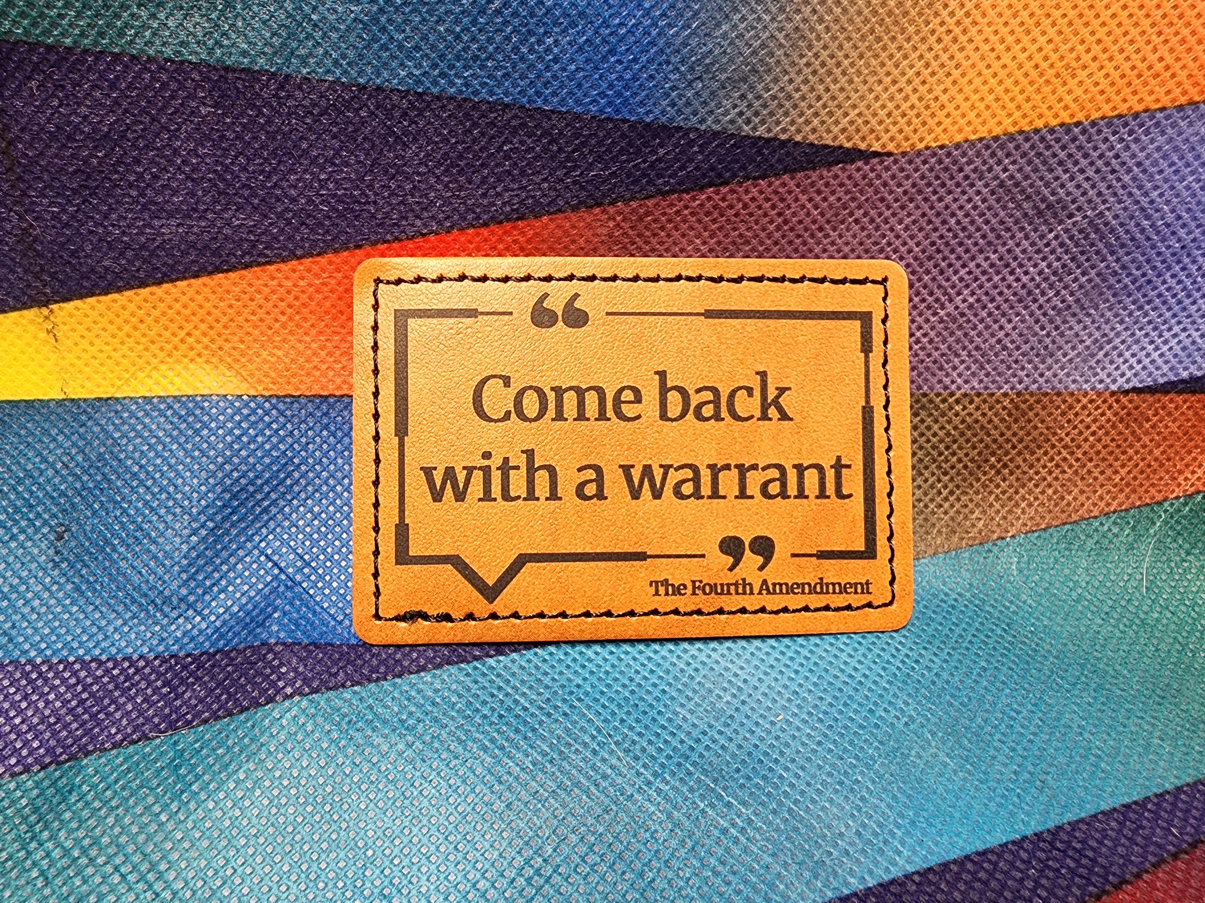 Come Back With a Warrant Leatherette Patch - 2 inches x 3 inches