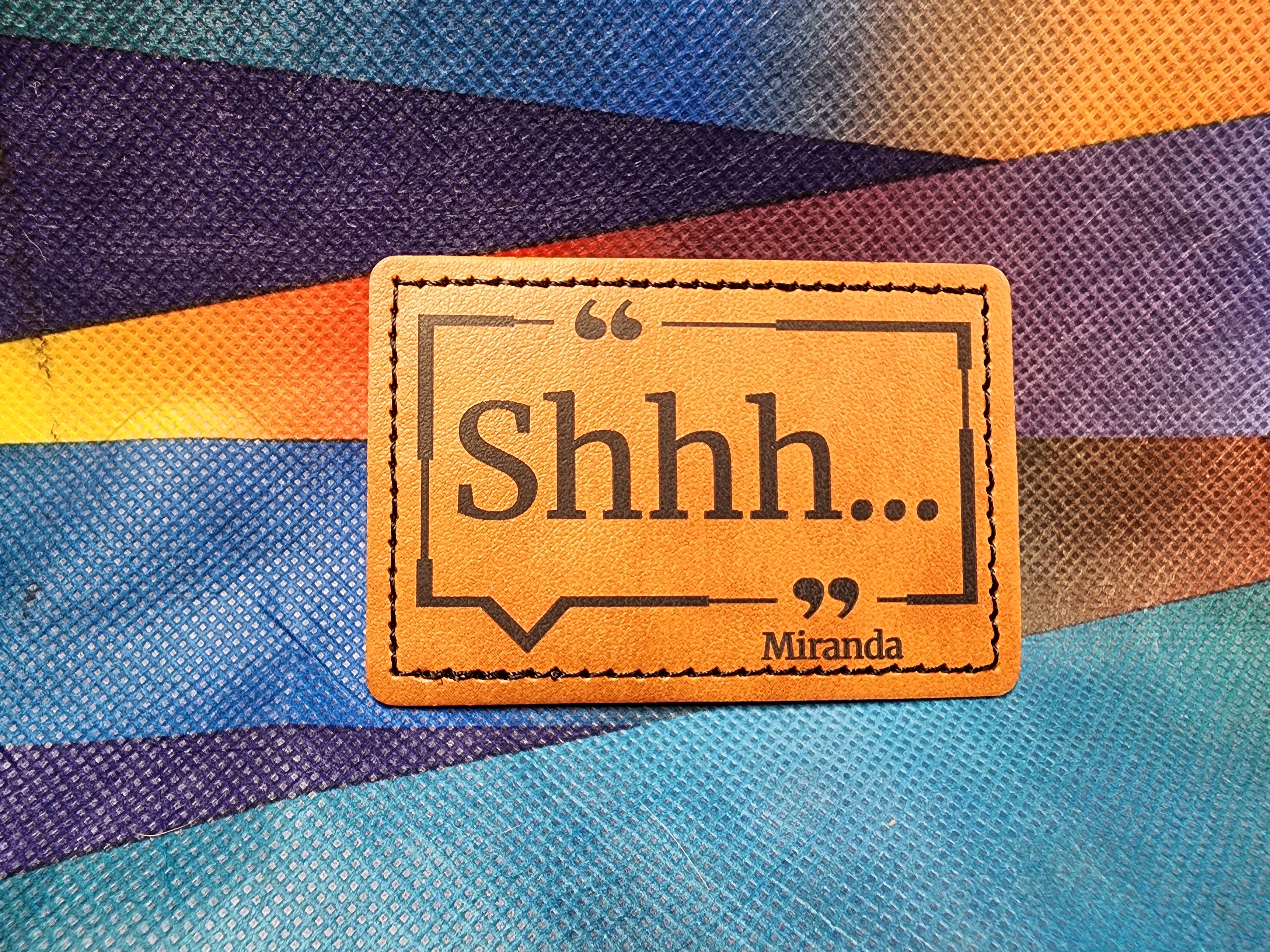 'Shhh...' - Miranda Leatherette Patch - 2 inches x 3 inches