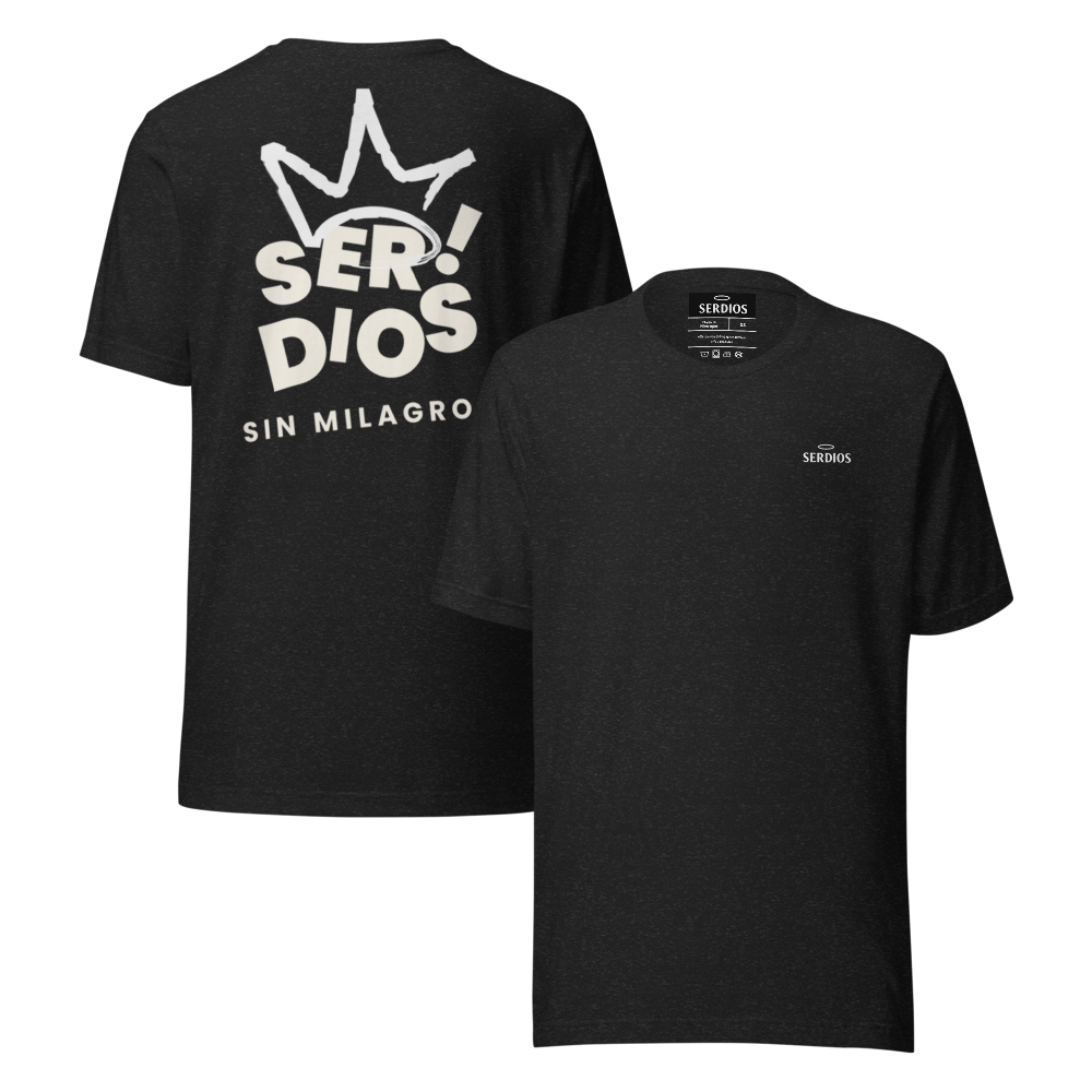 SER DIOS – SIN MILAGROS | Camiseta unisex premium