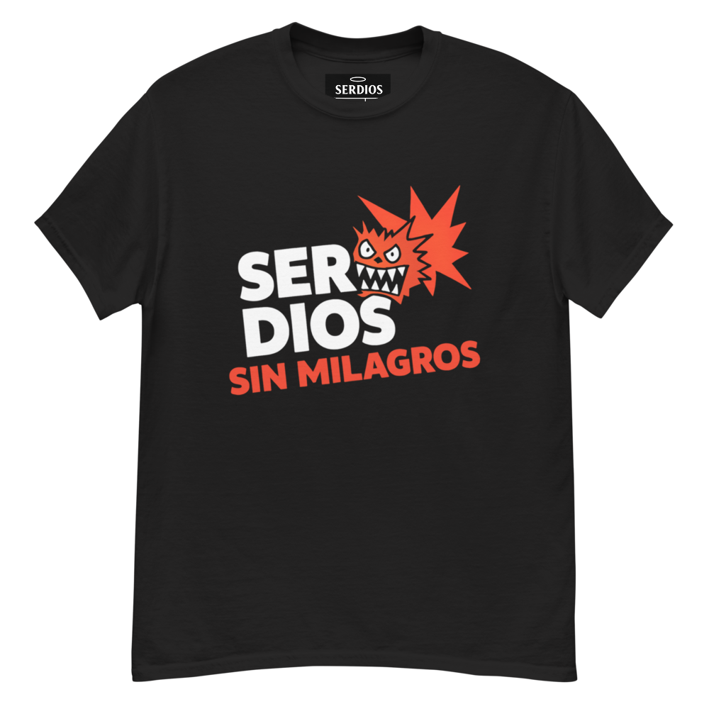 Camiseta SERDIOS “Sin Milagros” Explosiva · Clásica Unisex