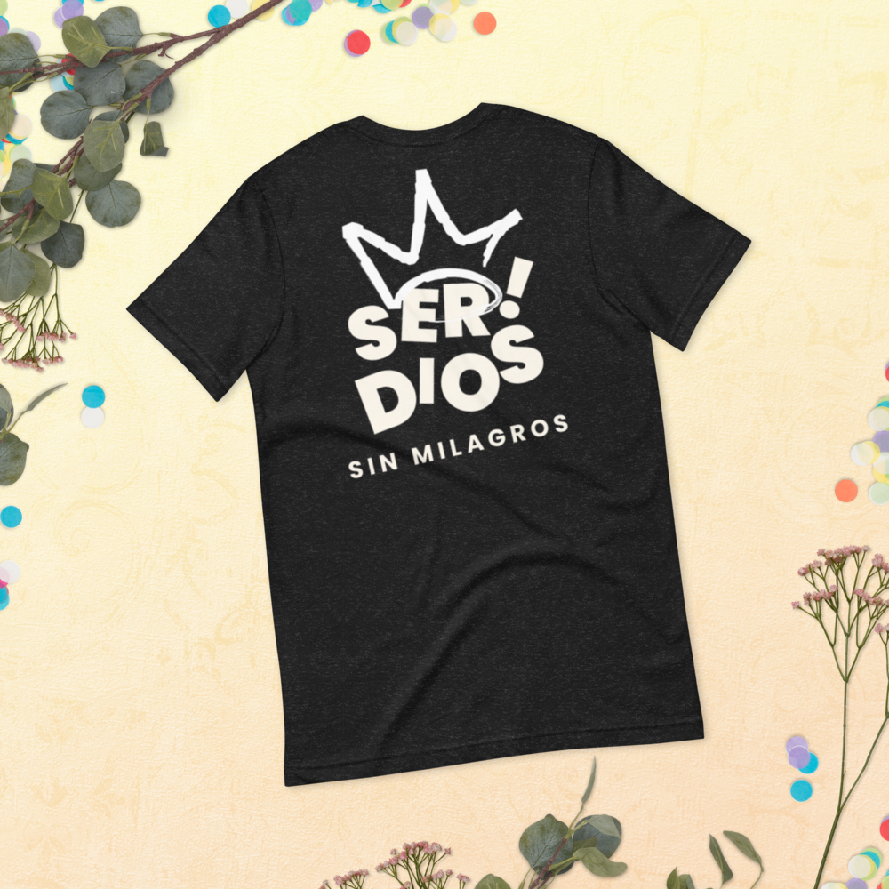 SER DIOS – SIN MILAGROS | Camiseta unisex premium