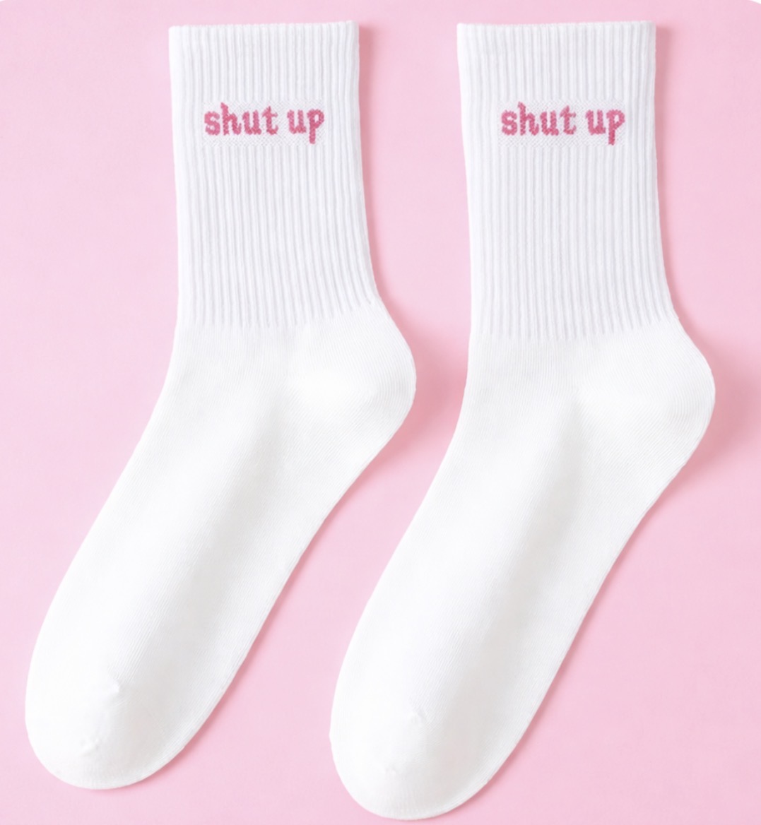 Shut Up” Crew Socks