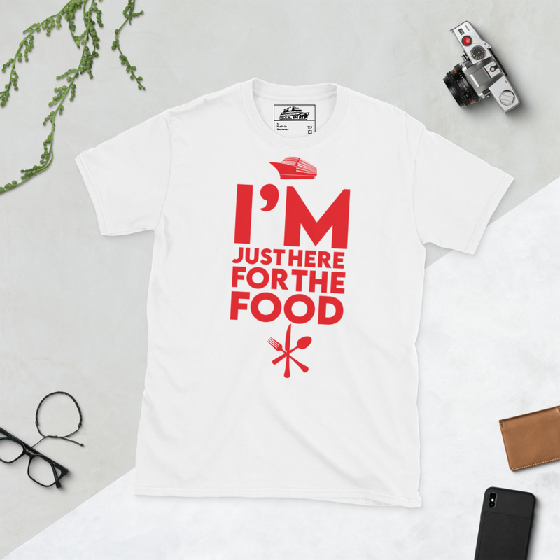 I'm Just Here For The Food T-Shirt