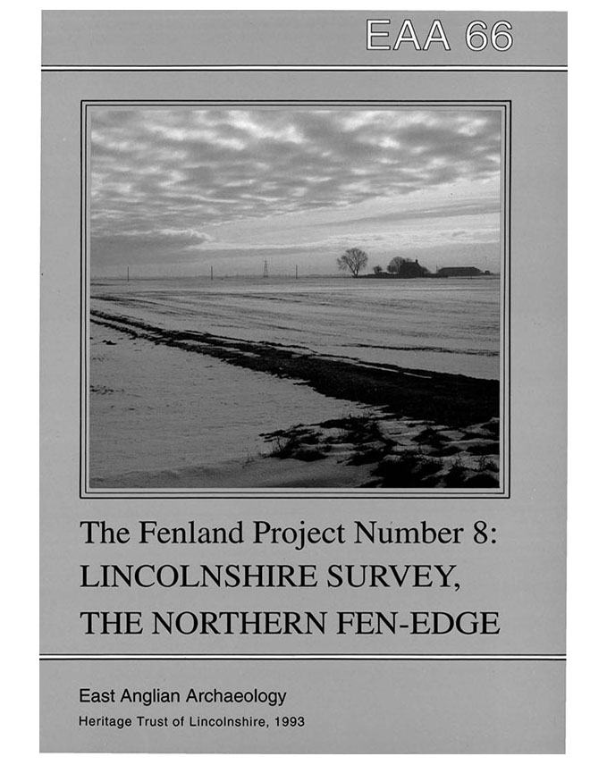 EAA 66, 1993: The Fenland Project No.8: Lincolnshire Survey, the Northern Fen-edge