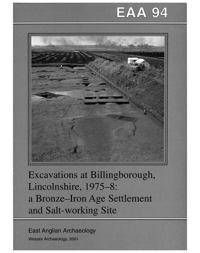 EAA 94, 2001: Excavations at Billingborough, Lincolnshire, 1975–8: a Bronze–Iron Age Settlement and Salt-working Site