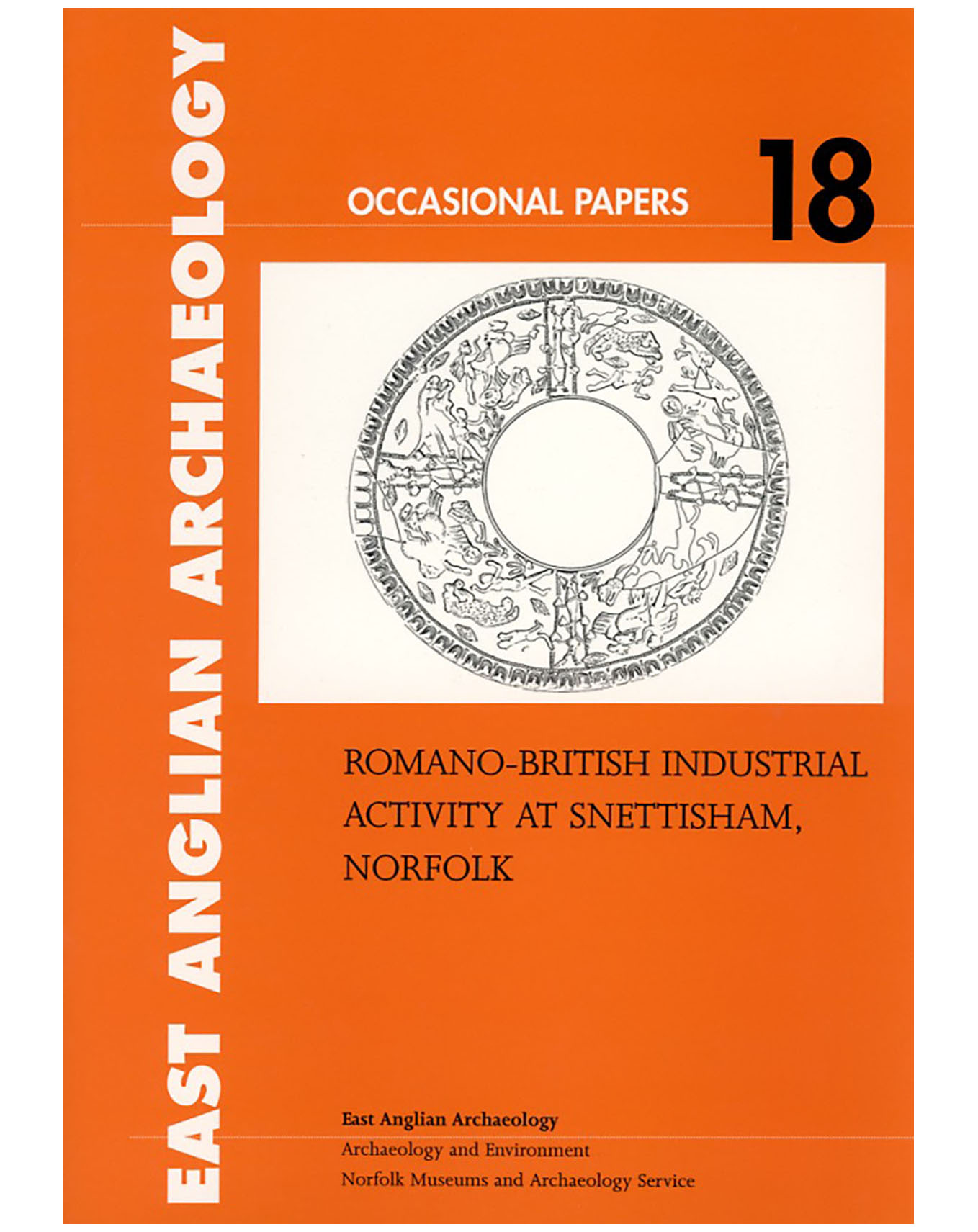 Occasional Papers 18, 2004: Romano-British industrial activity at Snettisham, Norfolk