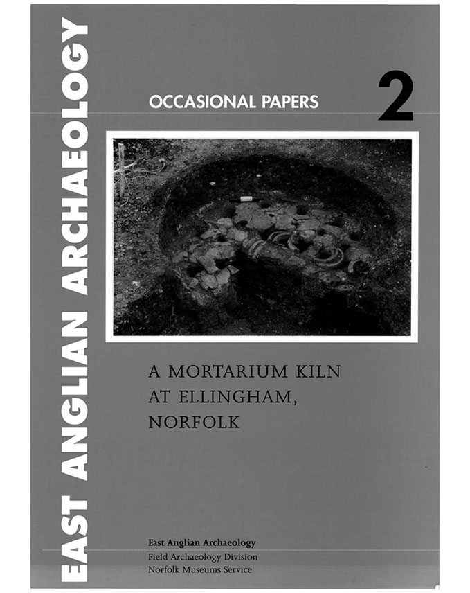 Occasional Papers 2, 1997: A mortarium kiln at Ellingham, Norfolk