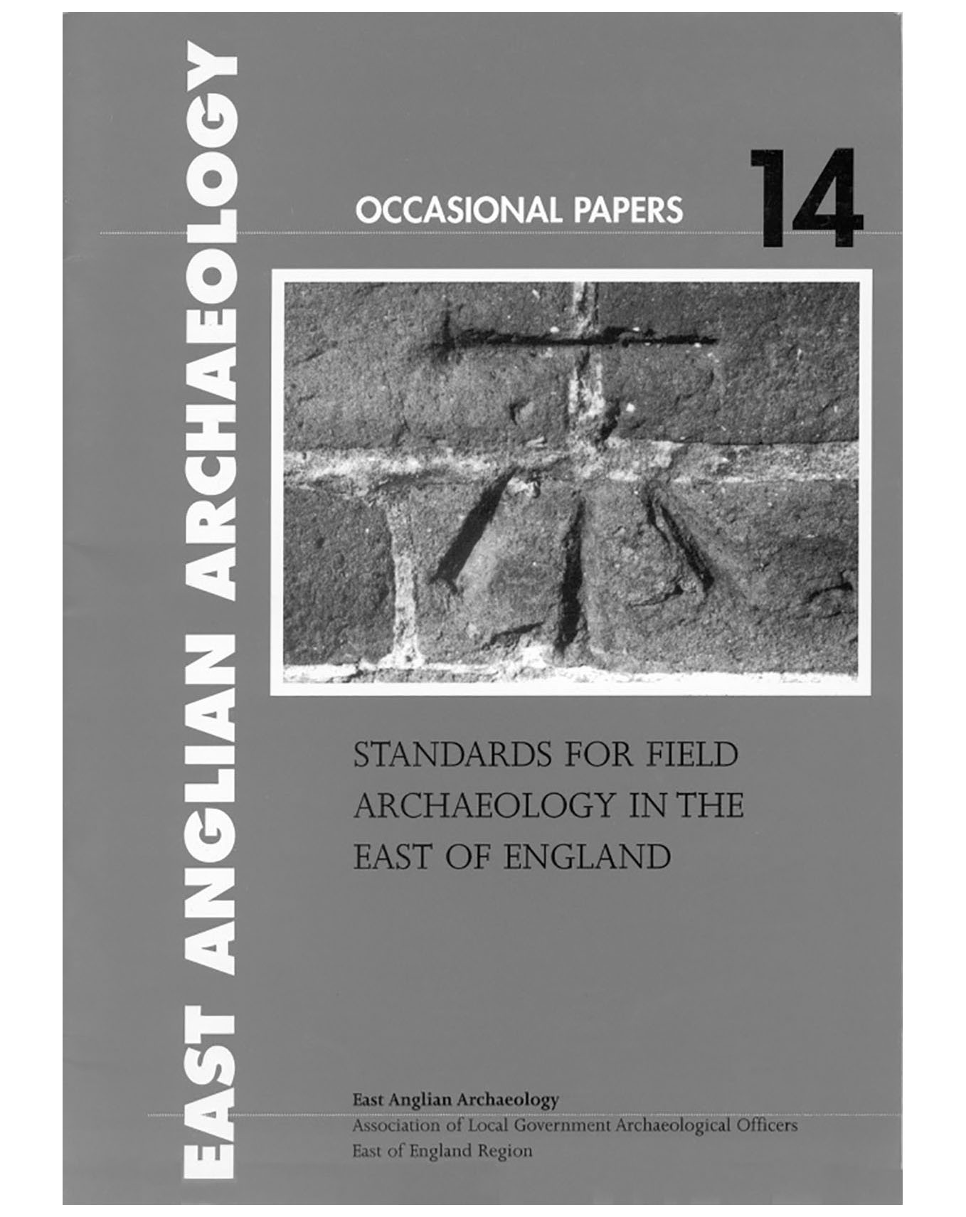 Occasional Papers 14, 2003: Standards for Field Archaeology in the East of England