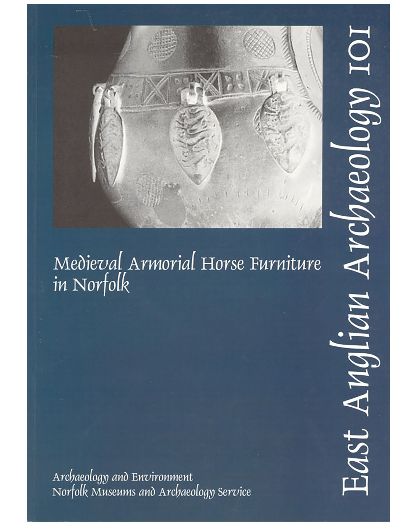 EAA 101, 2002: Medieval Armorial Horse Furniture in Norfolk