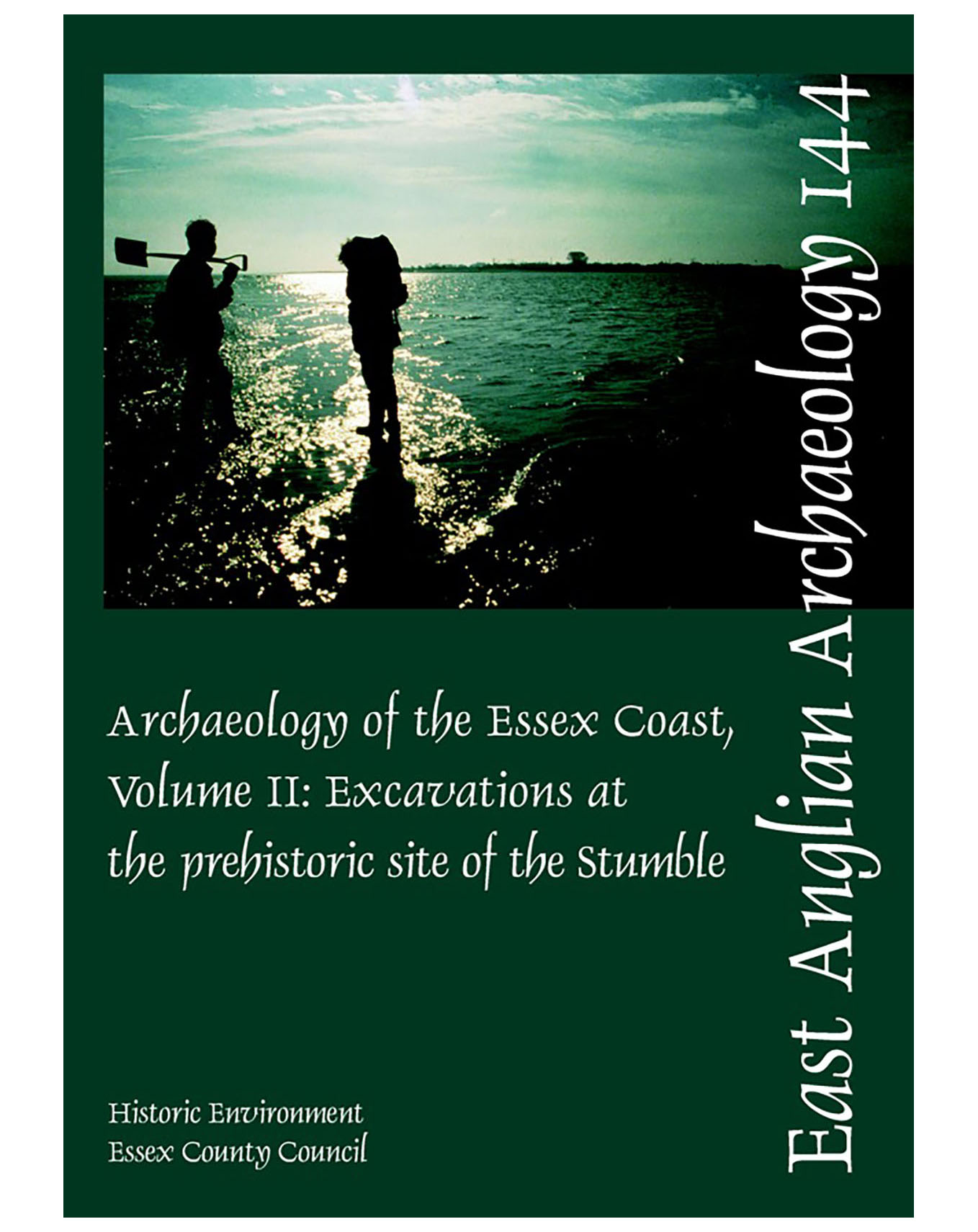 EAA 144, 2012: The Archaeology of the Essex Coast Vol 2: Excavations at the prehistoric site of the Stumble