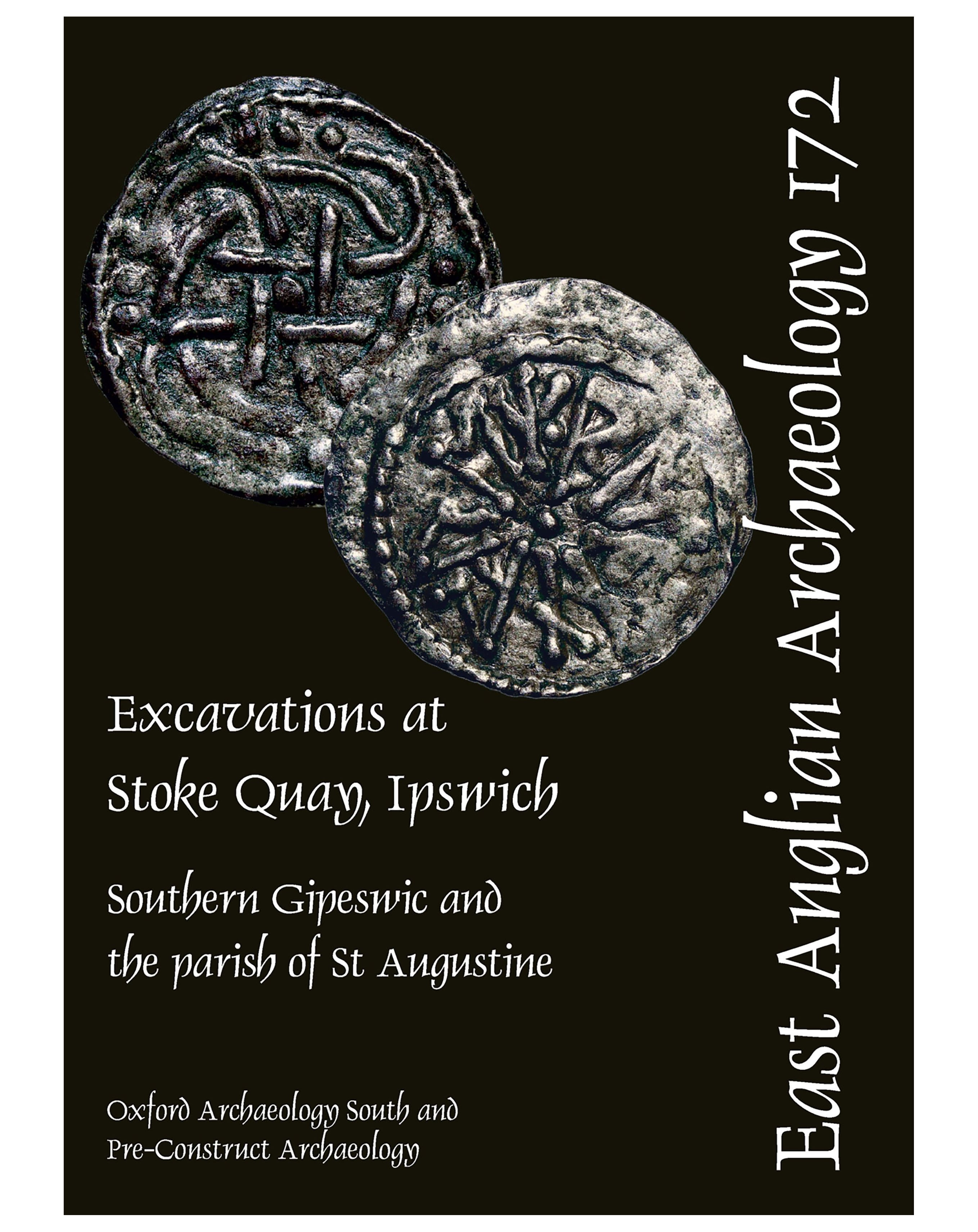 EAA 172, 2020: Excavations at Stoke Quay, Ipswich