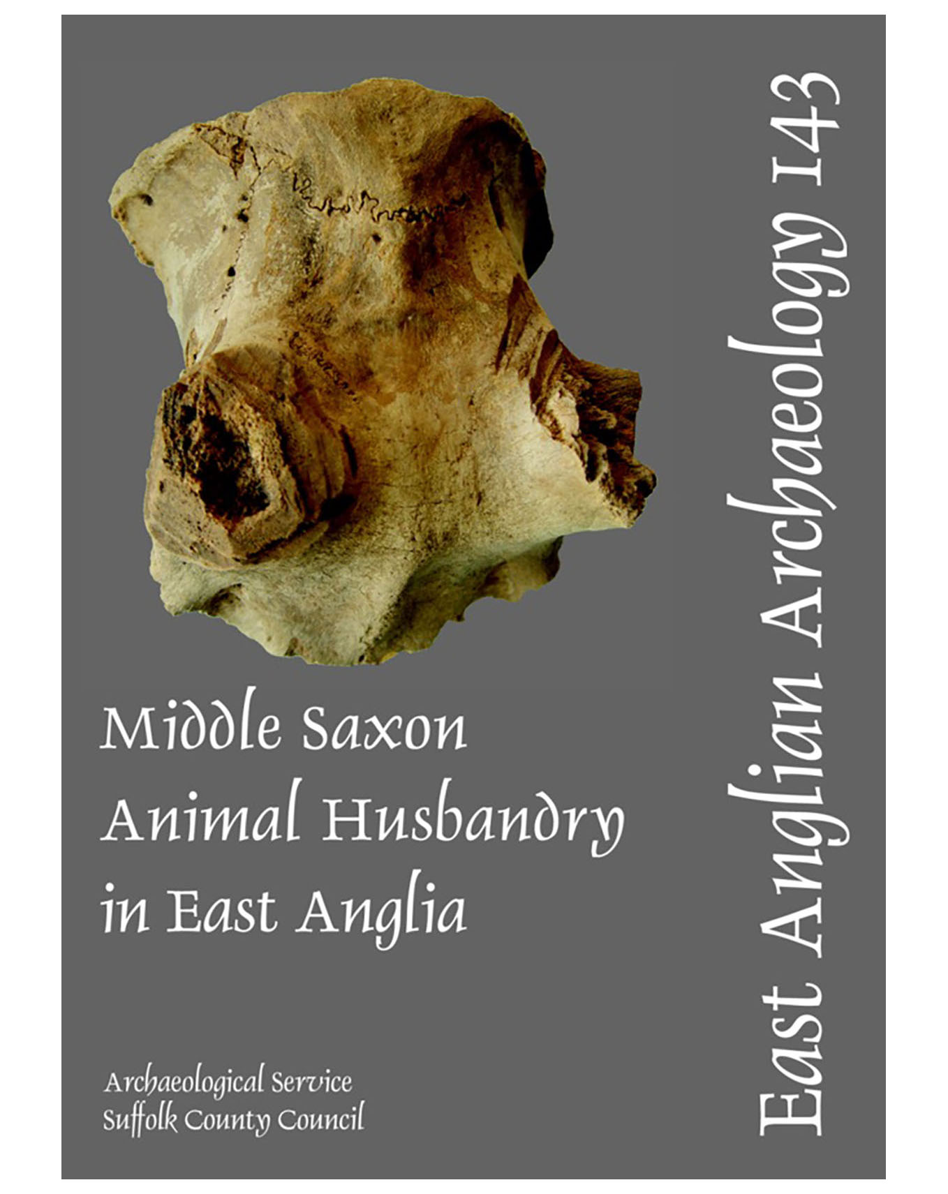 EAA 143, 2012: Middle Saxon Animal Husbandry in East Anglia