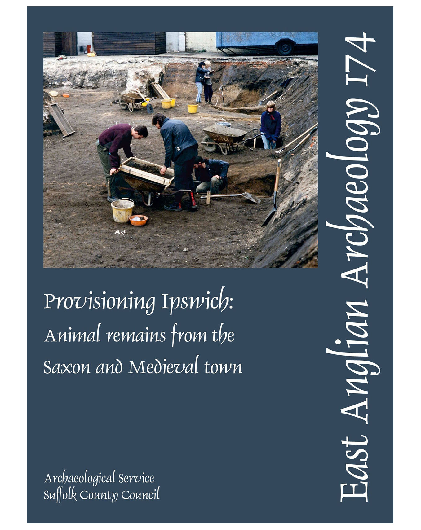 EAA 174, 2021: Provisioning Ipswich: Animal Remains from the Saxon and Medieval Town