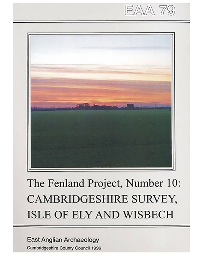 EAA 79, 1996: The Fenland Project No.10: Cambridgeshire Survey: The Isle of Ely and Wisbech