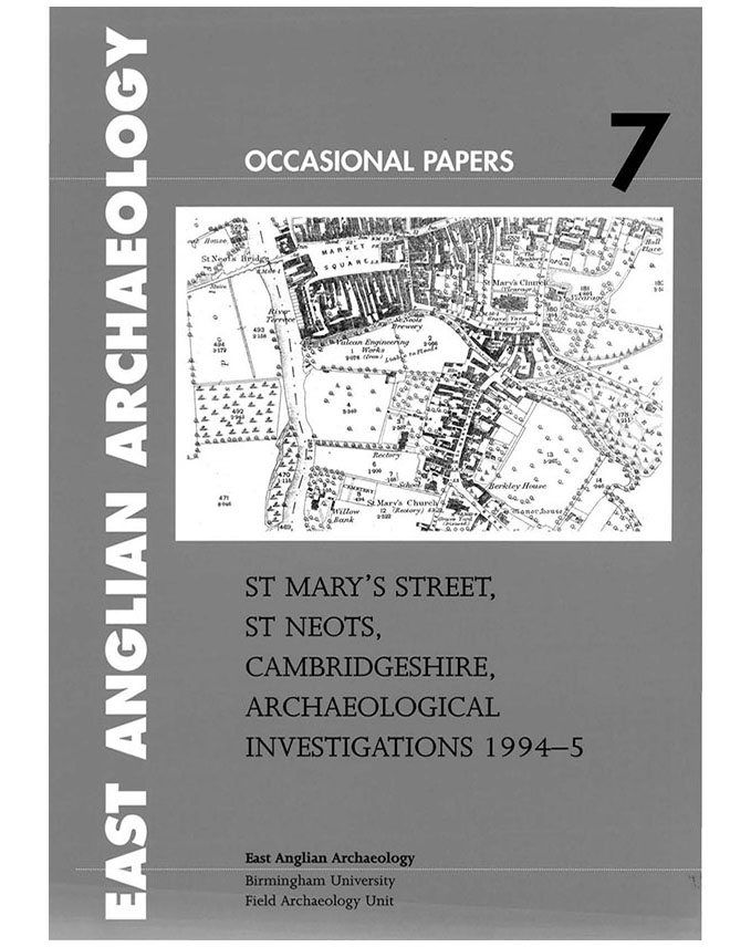 Occasional Papers 7, 2000: St Mary’s Street, St Neots, Cambridgeshire, Archaeological Investigations 1994–5