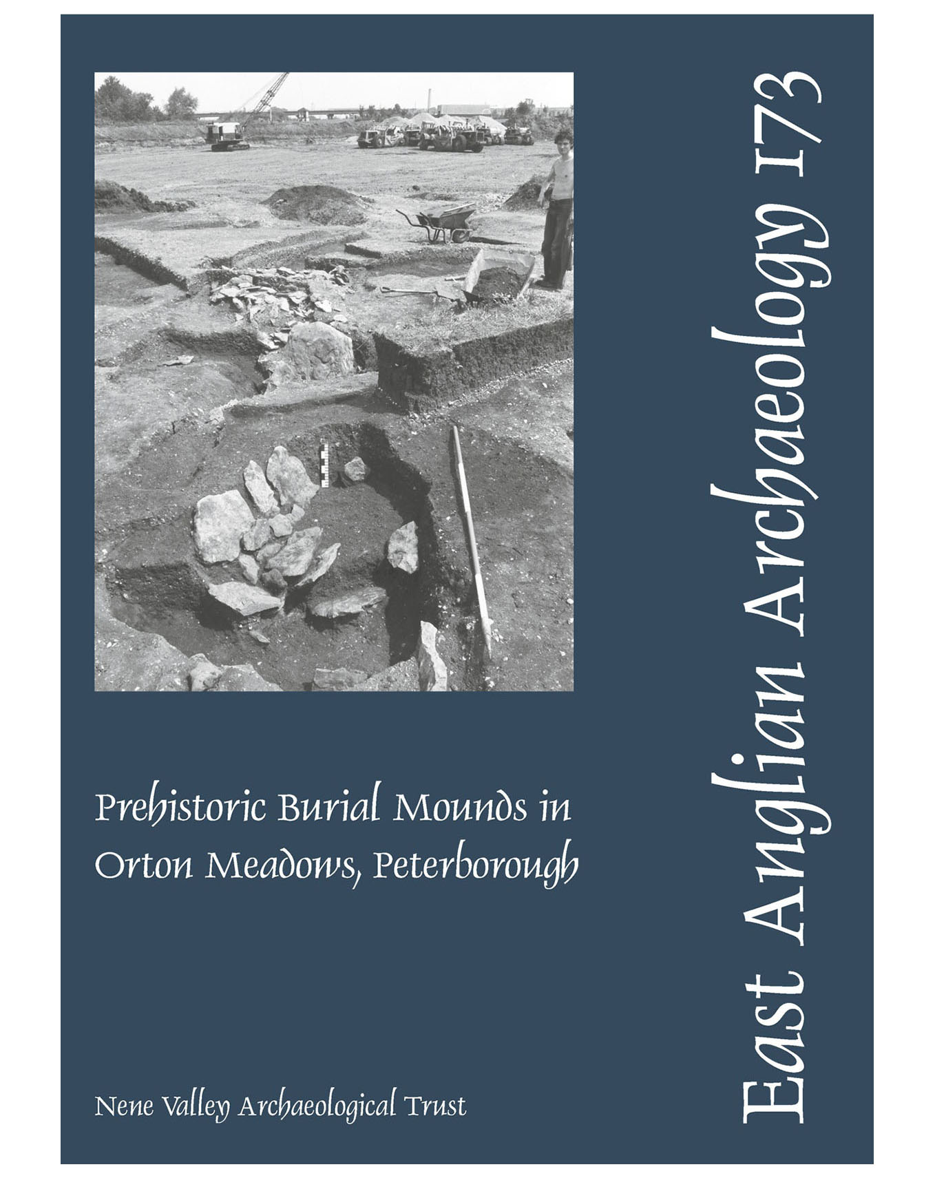 EAA 173, 2020: Prehistoric Burial Mounds in Orton Meadows, Peterborough