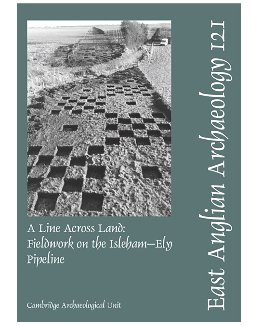 EAA 121, 2007: A Line Across Land: Fieldwork on the Isleham–Ely Pipeline