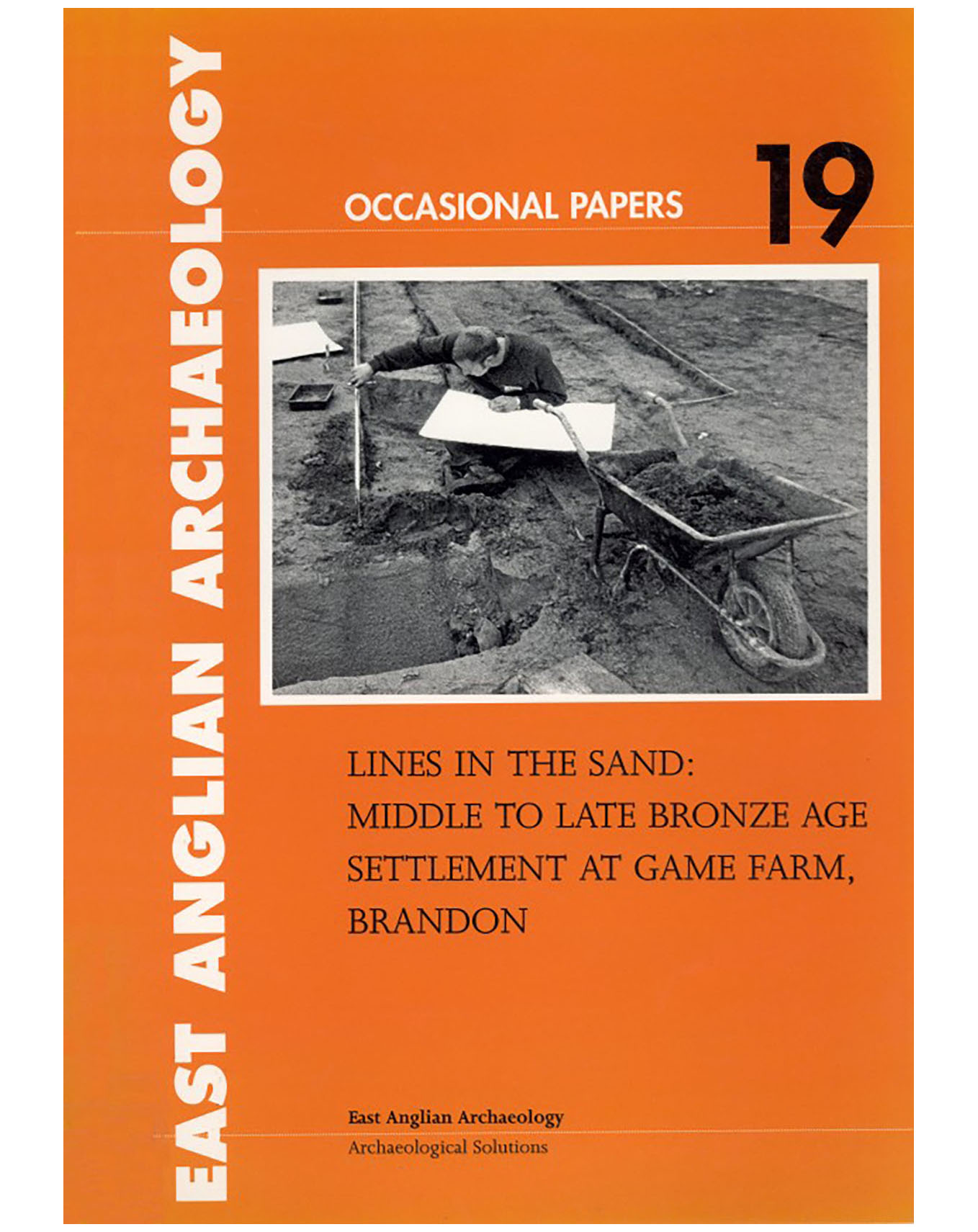 Occasional Papers 19, 2004: Lines in the Sand: middle to late Bronze Age settlement at Game Farm, Downham Way, Brandon
