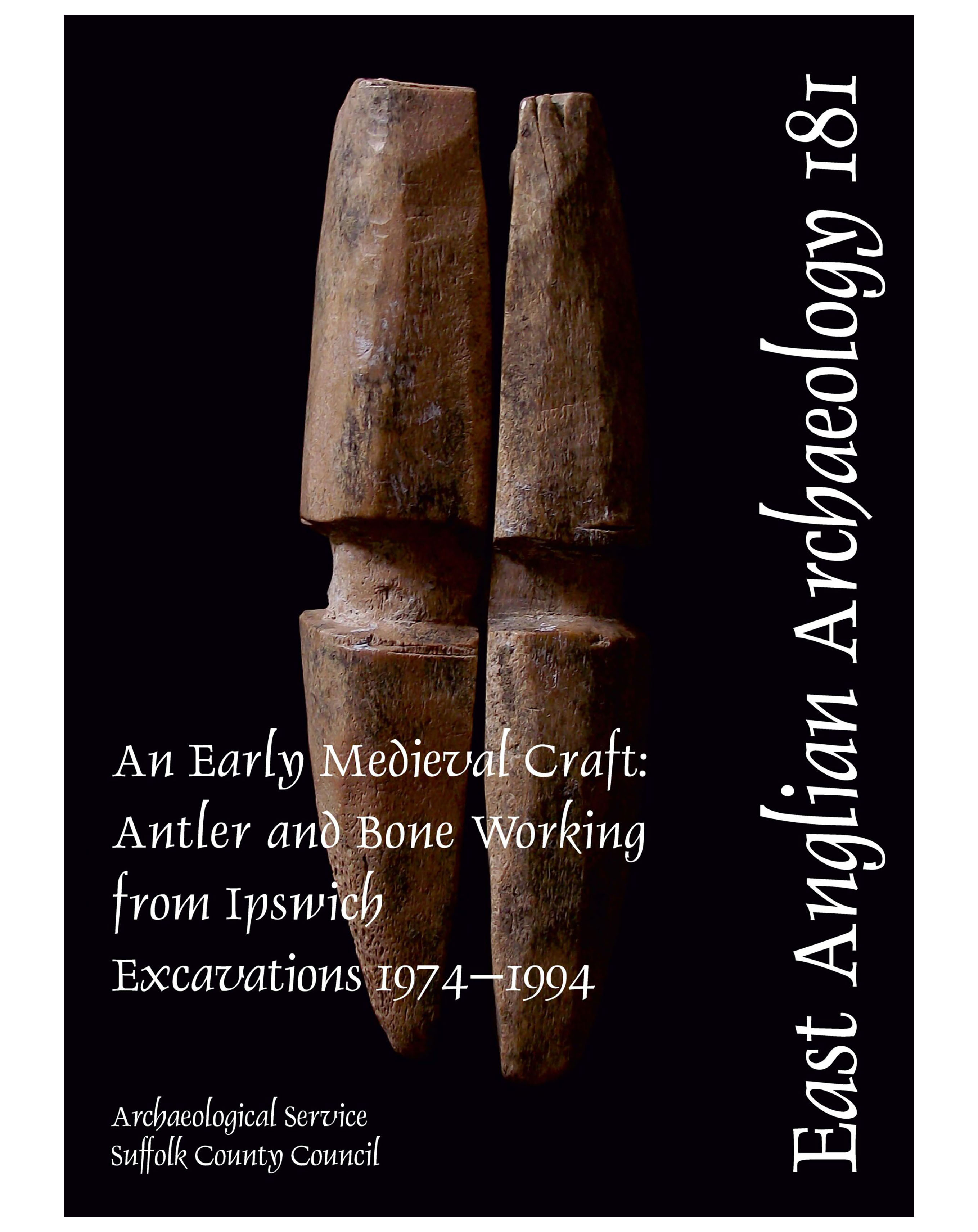 EAA 181, 2023: An Early Medieval Craft: Antler and Bone Working from Ipswich