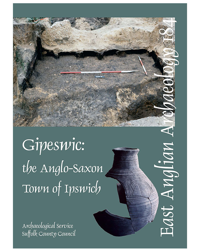 EAA 184, 2025: Gipeswic: the Anglo-Saxon Town of Ipswich