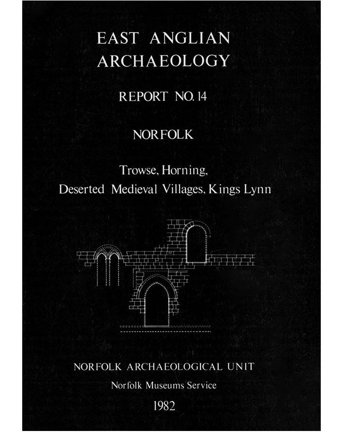 EAA 14, 1982: Norfolk: Trowse, Horning, Deserted Medieval Villages, Kings Lynn