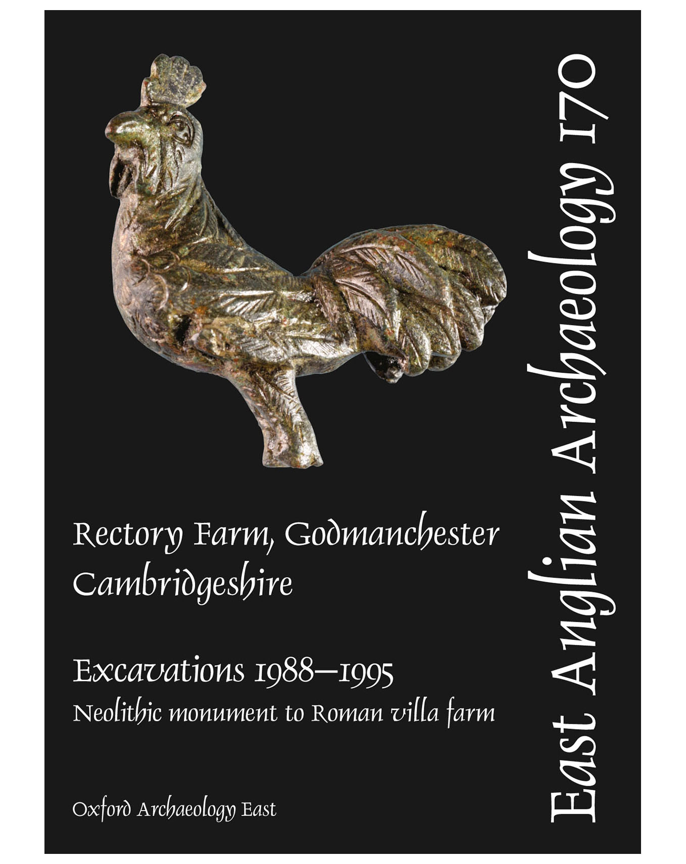 EAA 170, 2019: Rectory Farm, Godmanchester, Cambridgeshire: Excavations 1988–95, Neolithic monument to Roman villa farm