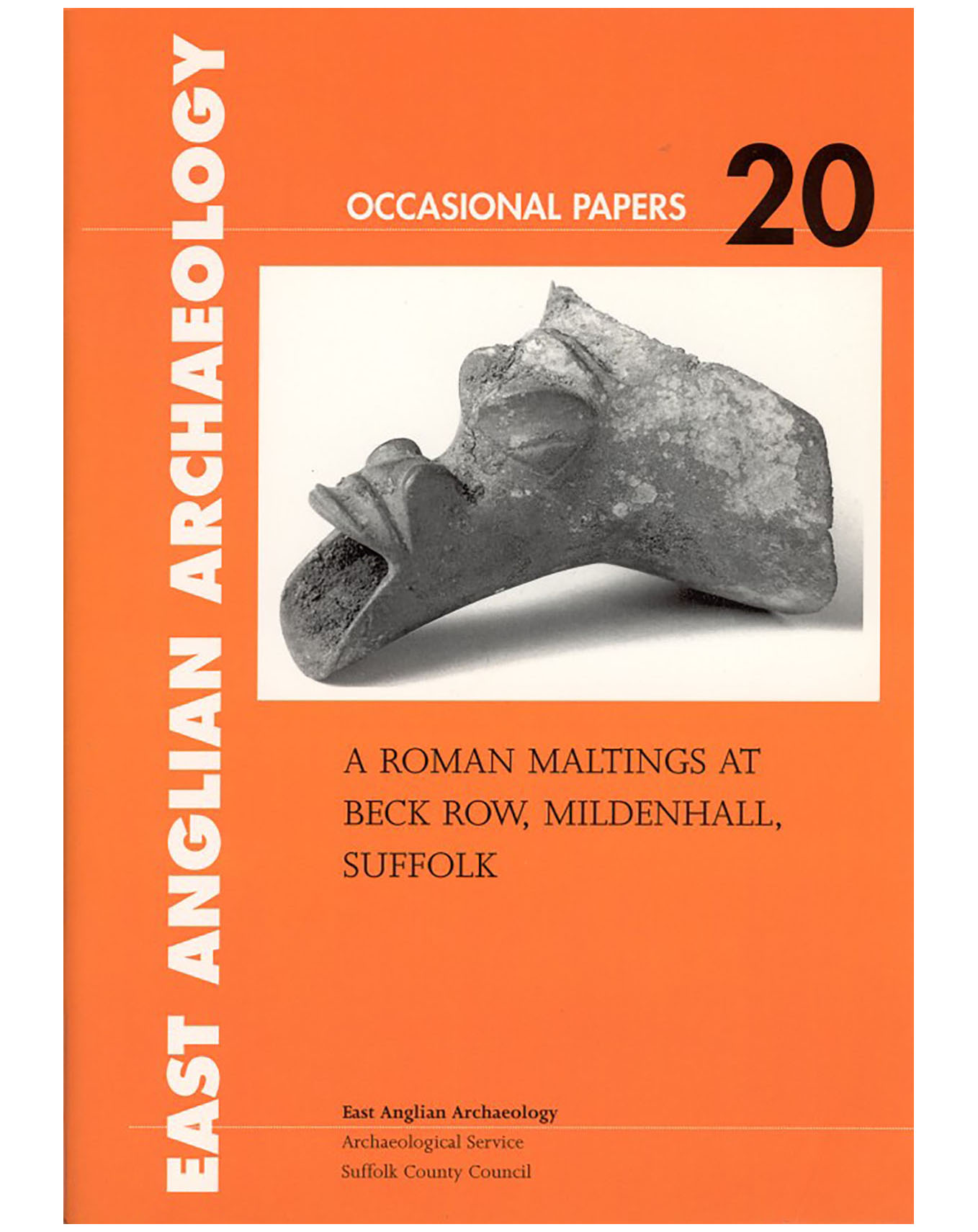 Occasional Papers 20, 2004: A Roman Maltings at Beck Row, Mildenhall, Suffolk
