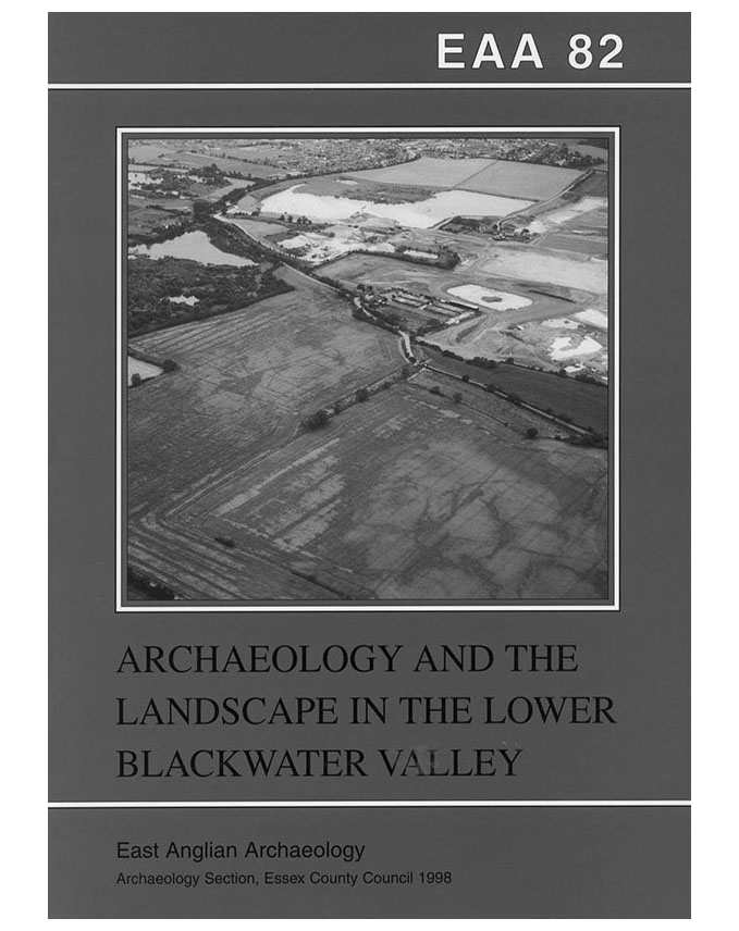 EAA 82, 1998: Archaeology and the Landscape in the Lower Blackwater Valley
