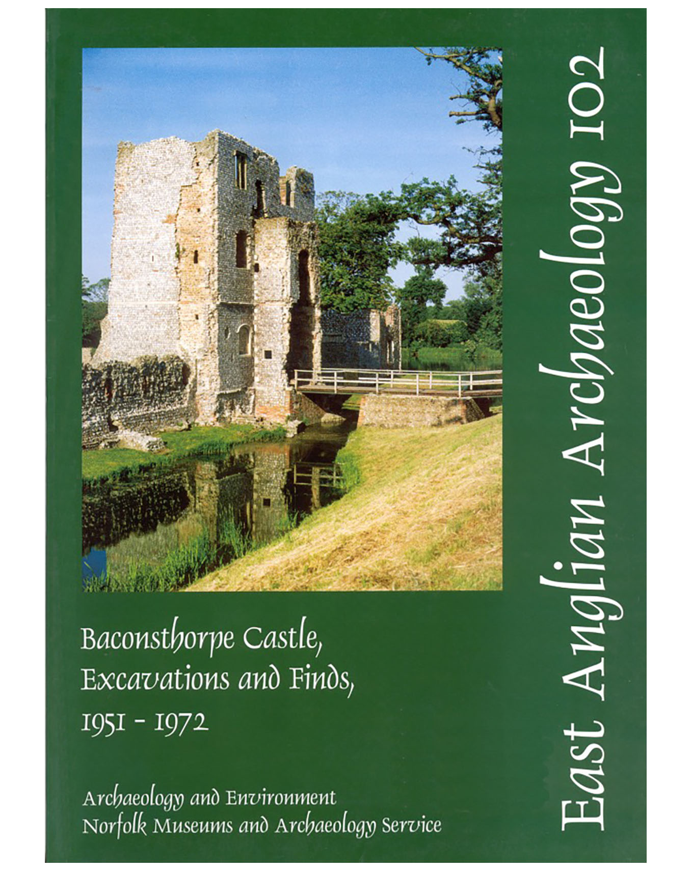 EAA 102, 2002: Baconsthorpe Castle, Excavations and Finds, 1951–1972