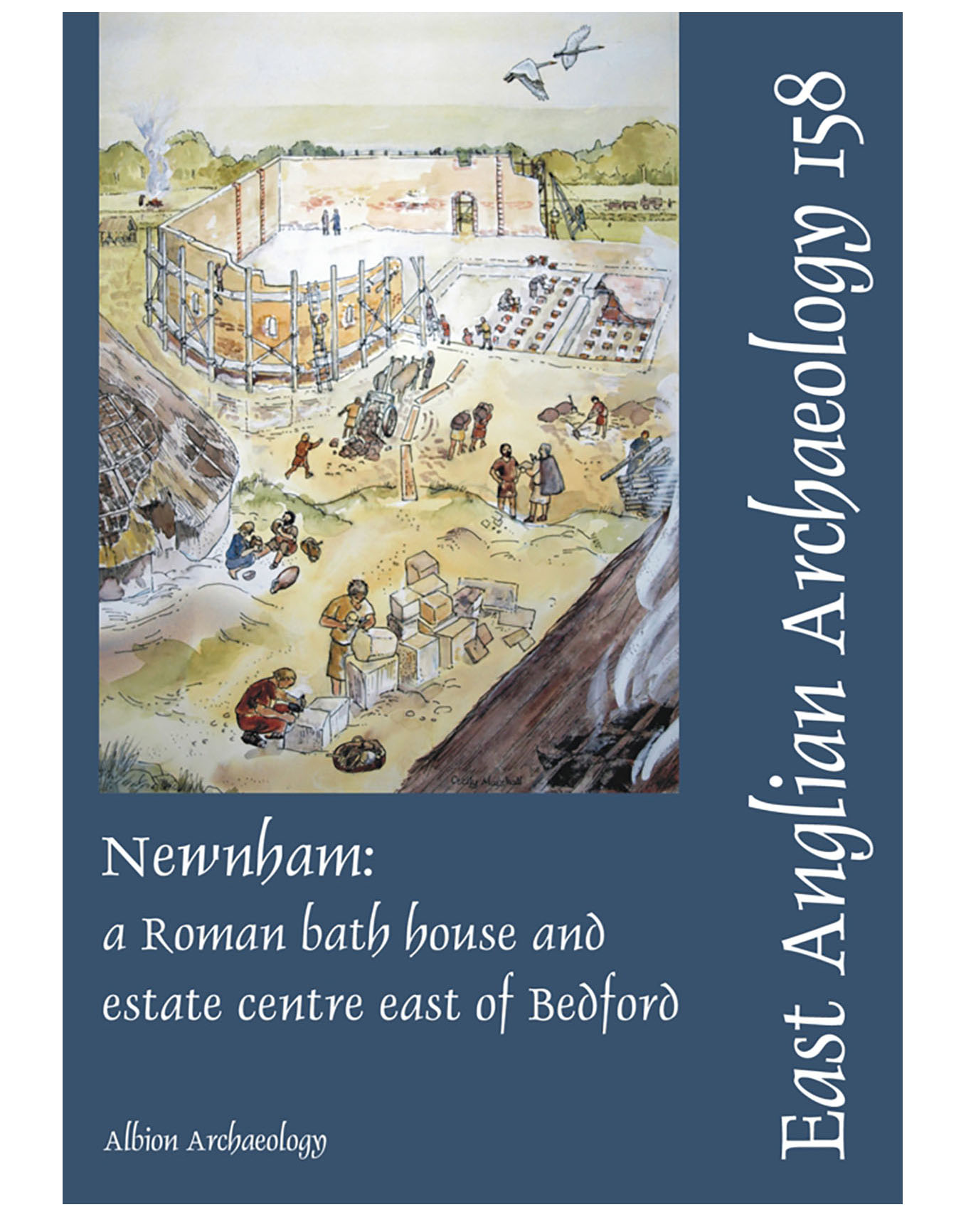 EAA 158, 2016: Newnham: a Roman bath house and estate centre east of Bedford