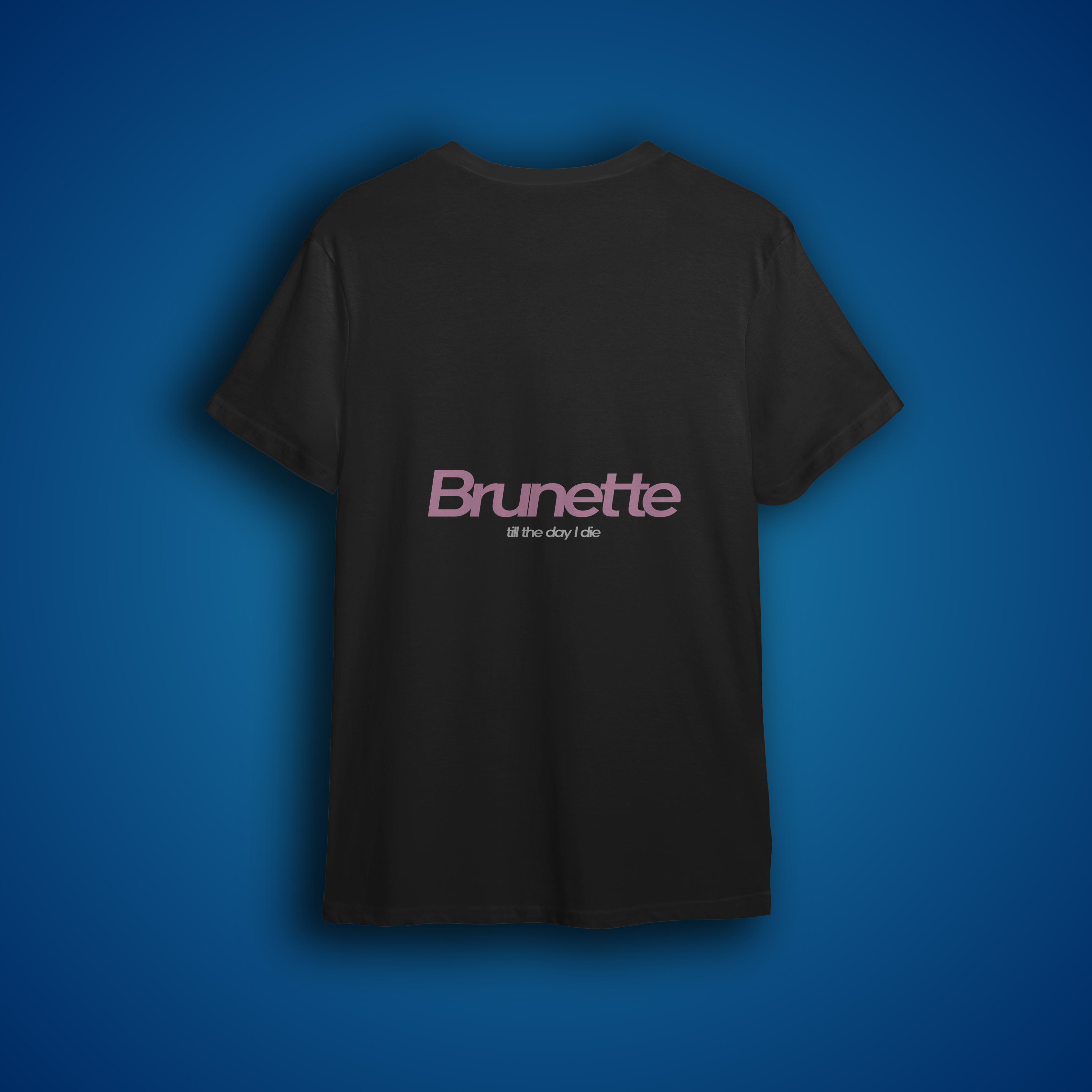 Brunette till the day I die