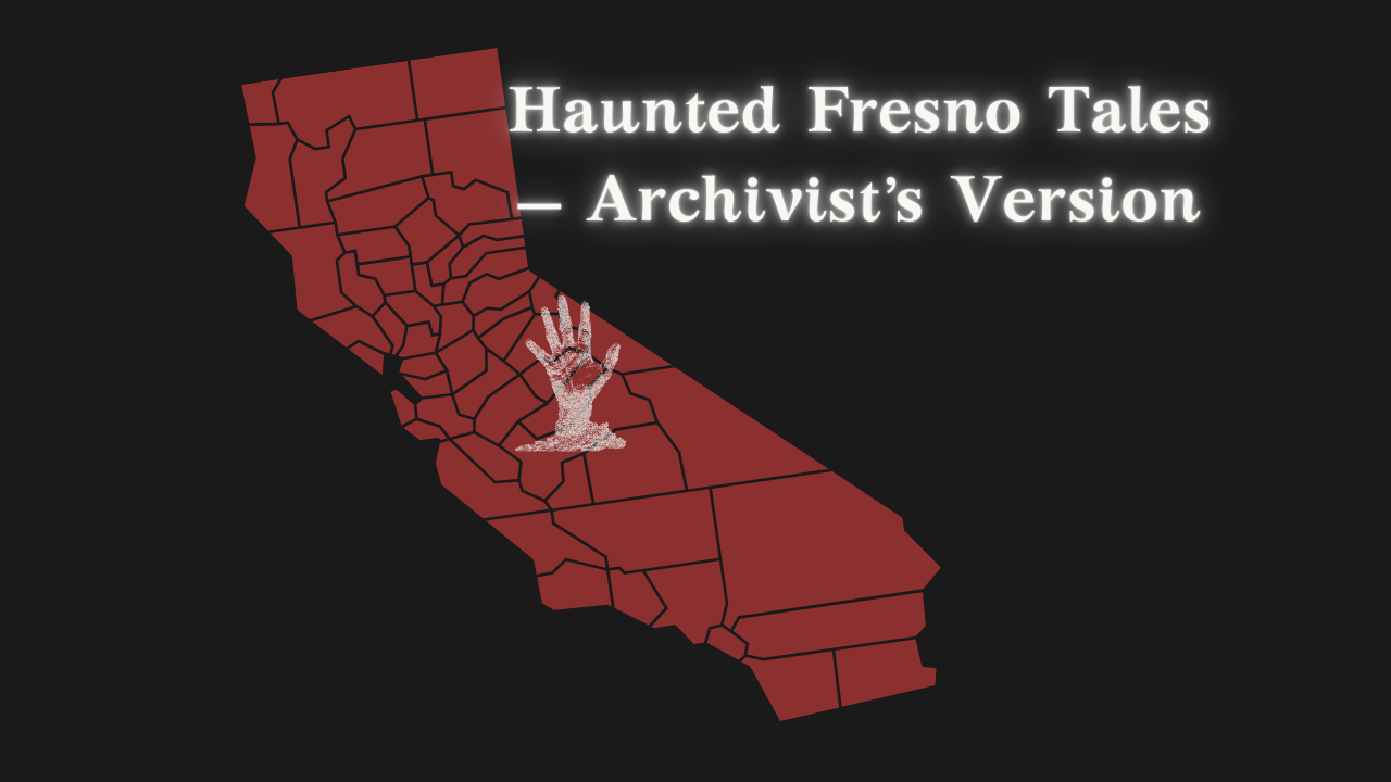 Haunted Fresno Tales — (Text-Only)