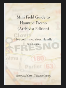 Archivist’s Mini Field Guide to Haunted Fresno (Pocket Edition)