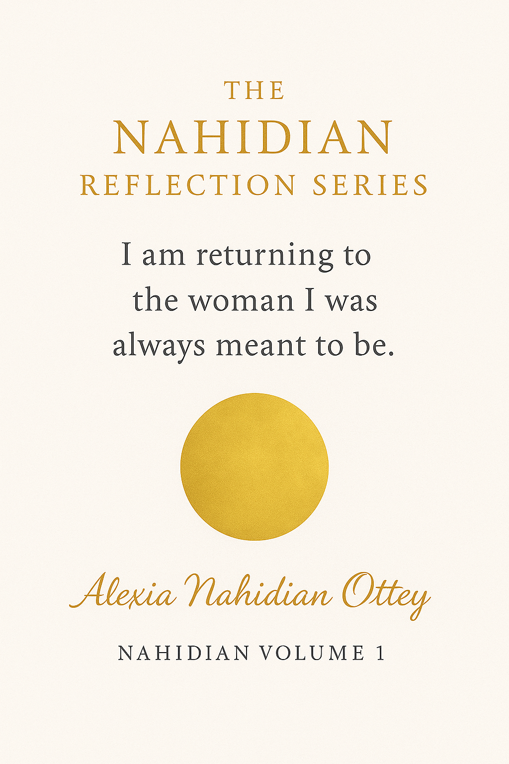 Nahidian Reflection Series Volume: 1 The Return To Peace