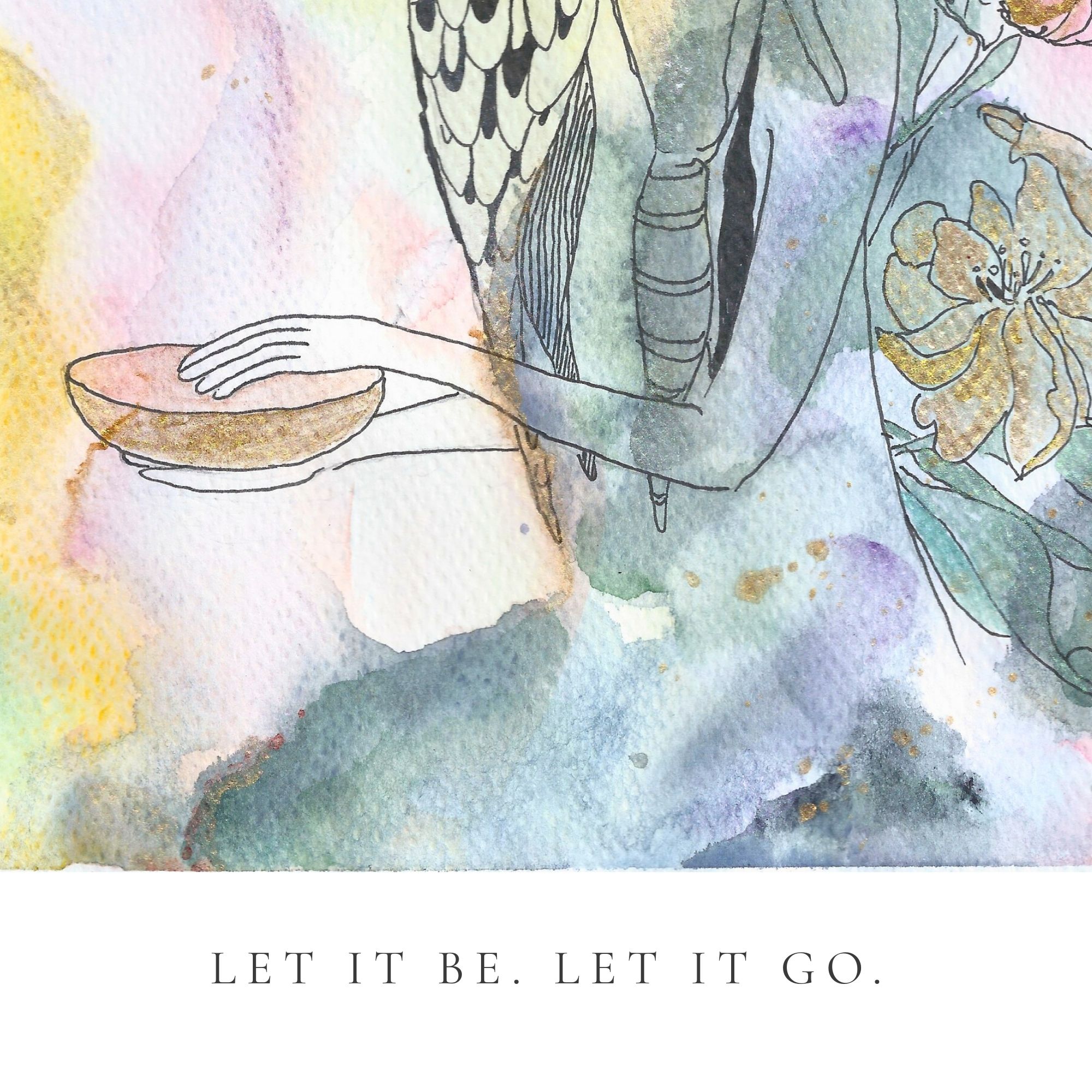 Let It Be. Let It Go. – Fine Art Print
