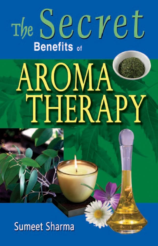 The Secret Benefits of Aroma Therapy