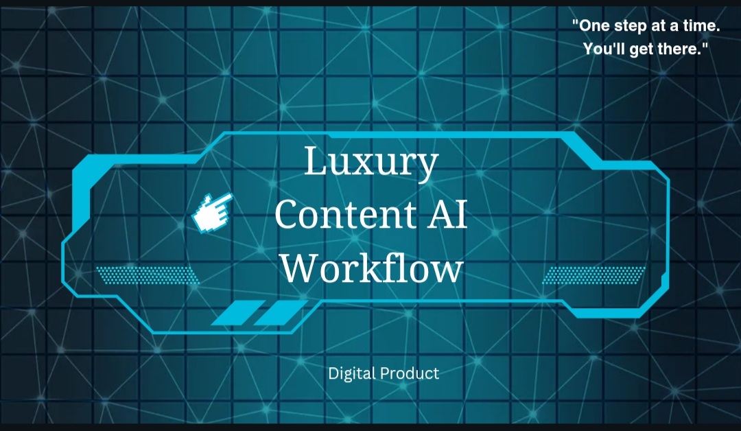 Luxury Content AI Workflow 