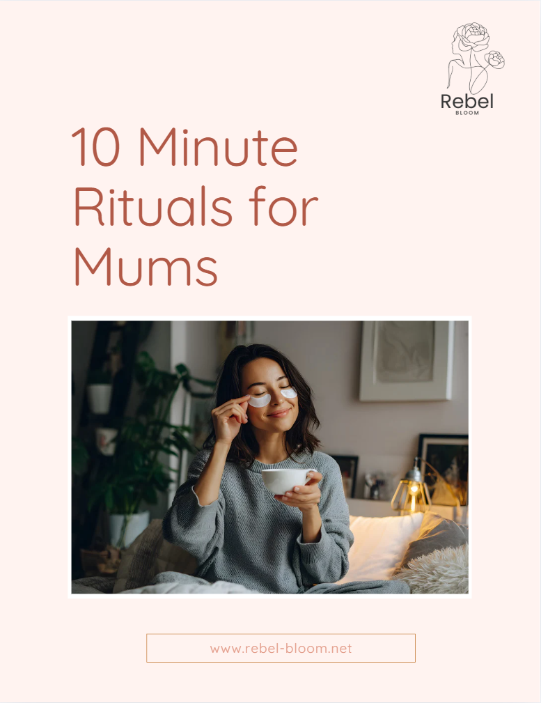 10 Minute Rituals for Mums