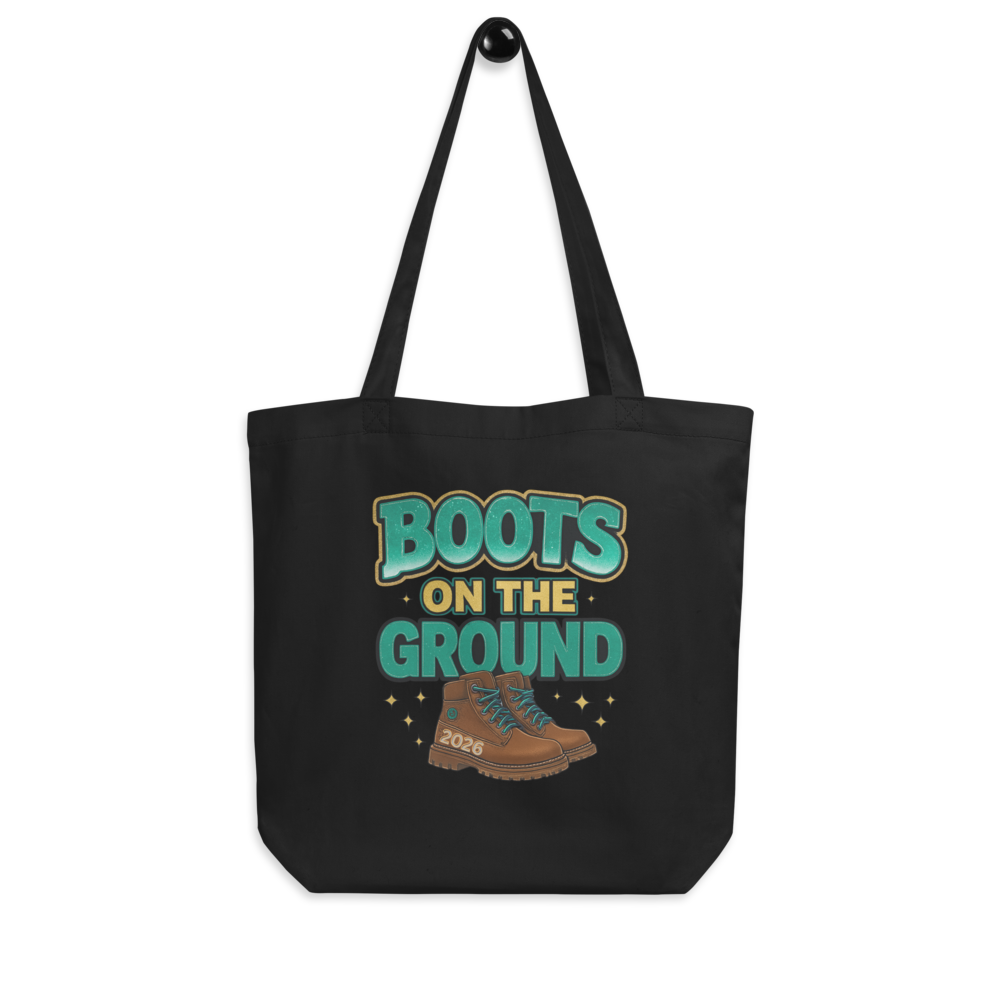 Eco Tote Bag Show Up Boots on the Ground 2026 - printed both sides