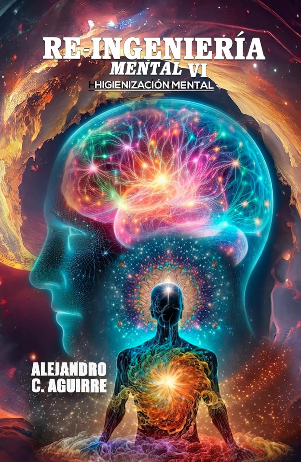 RE-INGENIERÍA MENTAL VI