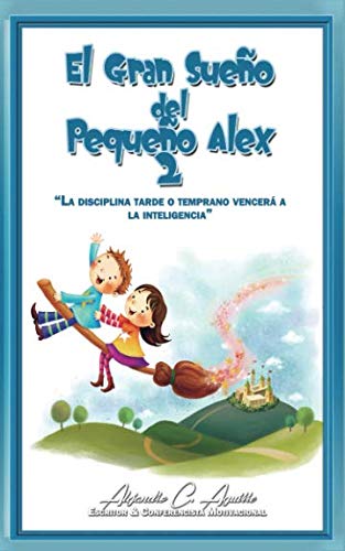 El Gran Sueño del Pequeno Alex 2