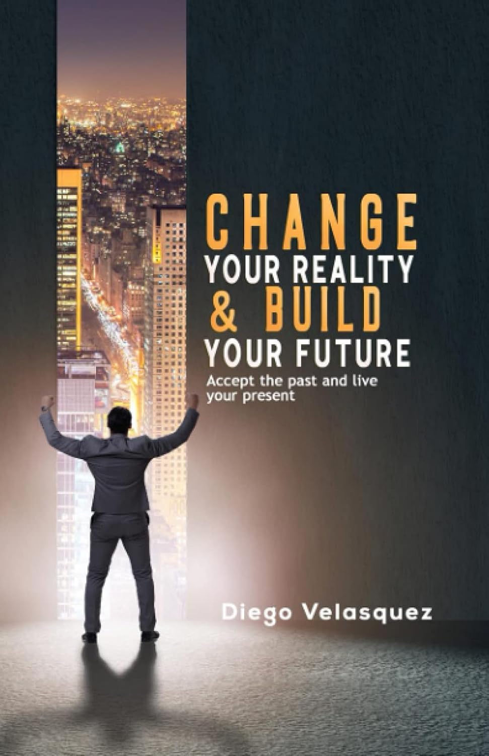 CHANGE YOUR REALITY & BUILD YOUR FUTURE