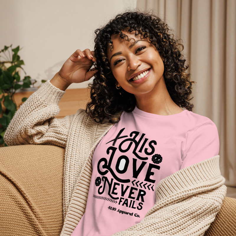 His love never fails Women's Relaxed T-Shirt