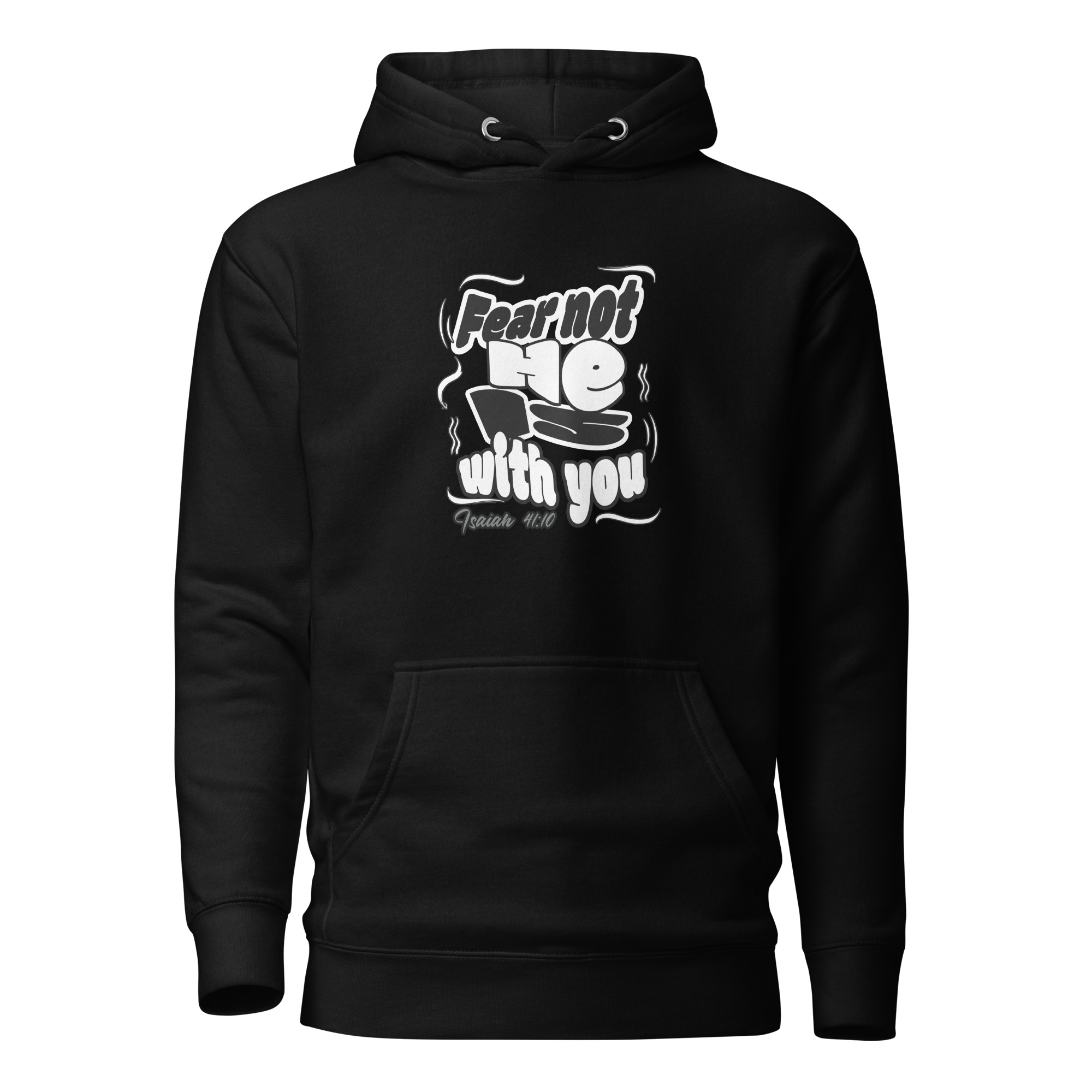 Fear Not. He is With You. Unisex Hoodie