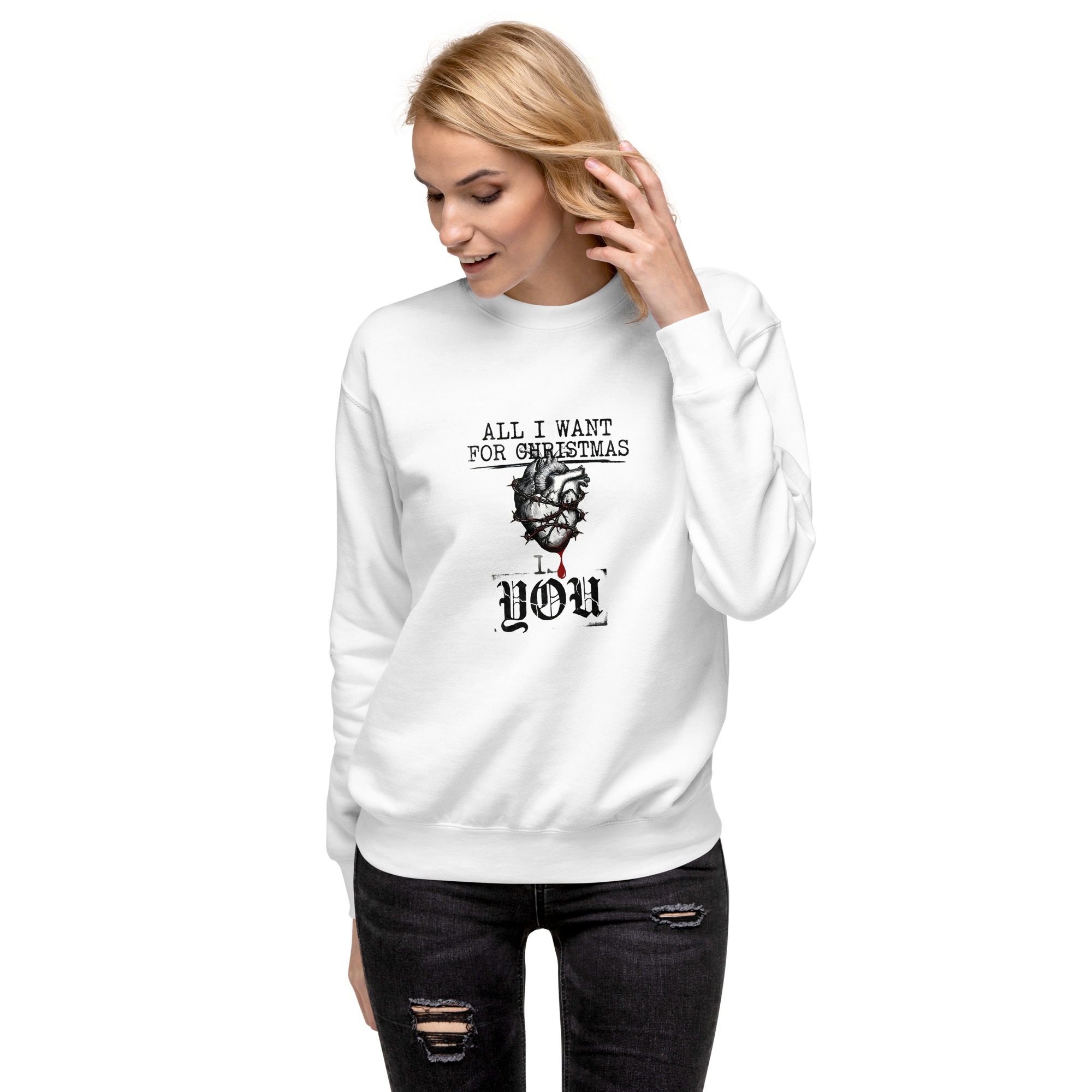 All I Want for Christmas You Sweatshirt