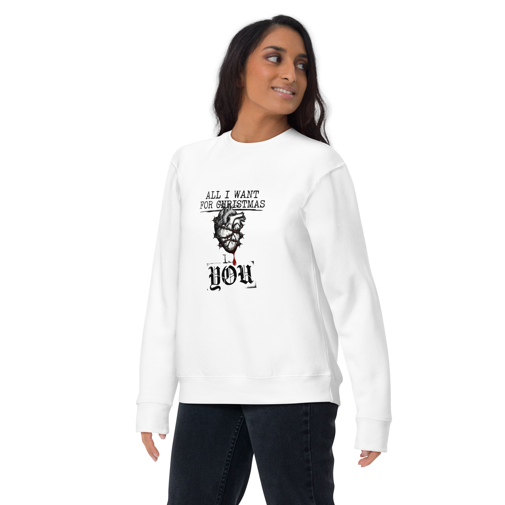 All I Want for Christmas You Sweatshirt